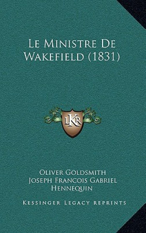 Kniha Le Ministre De Wakefield (1831) Oliver Goldsmith