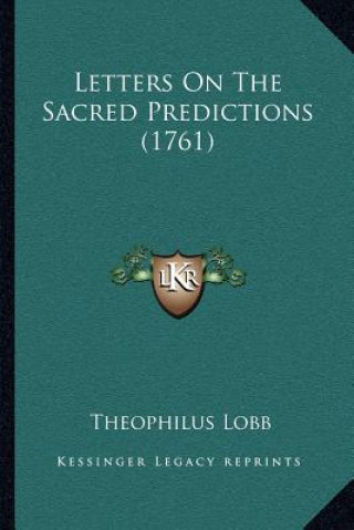 Carte Letters On The Sacred Predictions (1761) Theophilus Lobb