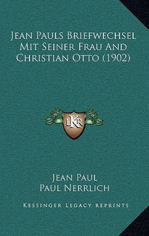 Kniha Jean Pauls Briefwechsel Mit Seiner Frau And Christian Otto (1902) Jean Paul