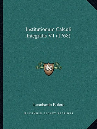 Carte Institutionum Calculi Integralis V1 (1768) Leonhardo Eulero