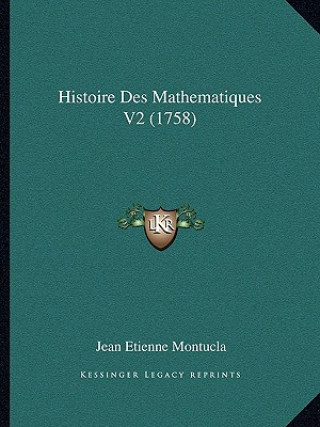 Carte Histoire Des Mathematiques V2 (1758) Jean Etienne Montucla