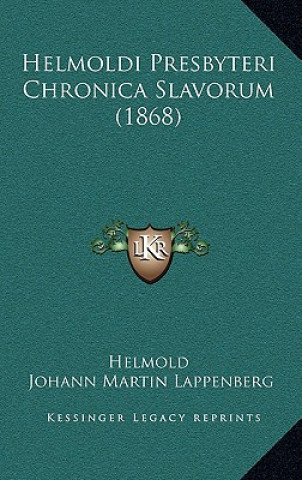 Könyv Helmoldi Presbyteri Chronica Slavorum (1868) Helmold