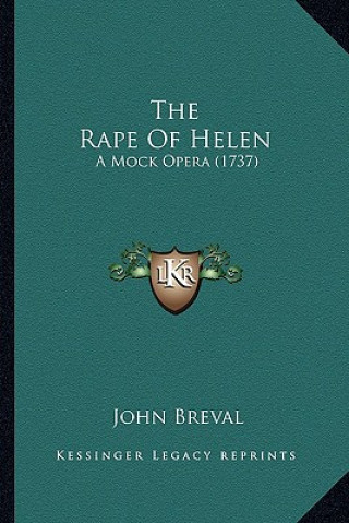 Buch The Rape Of Helen: A Mock Opera (1737) John Breval
