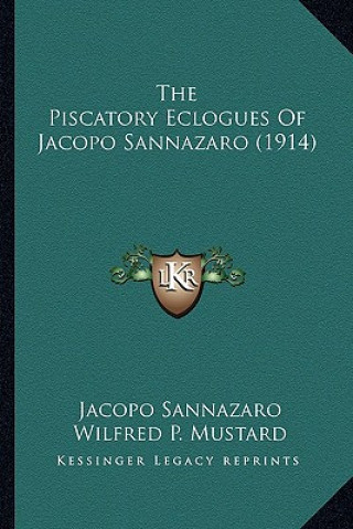 Libro The Piscatory Eclogues Of Jacopo Sannazaro (1914) Jacopo Sannazaro
