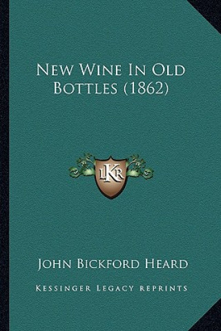 Carte New Wine In Old Bottles (1862) John Bickford Heard