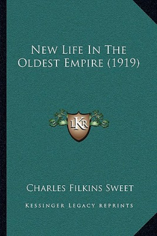 Livre New Life In The Oldest Empire (1919) Charles Filkins Sweet