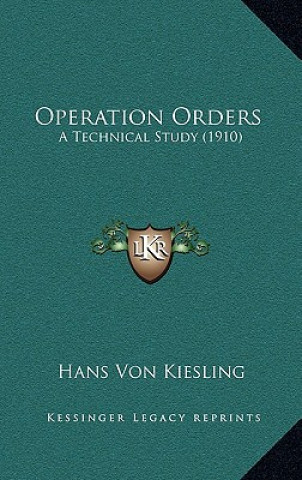 Buch Operation Orders: A Technical Study (1910) Hans Von Kiesling