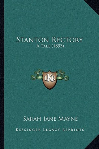 Kniha Stanton Rectory: A Tale (1853) Sarah Jane Mayne