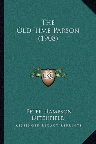 Книга The Old-Time Parson (1908) Peter Hampson Ditchfield