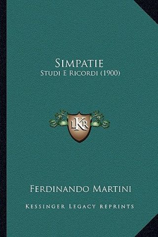 Book Simpatie: Studi E Ricordi (1900) Ferdinando Martini