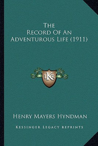 Carte The Record Of An Adventurous Life (1911) Henry Mayers Hyndman