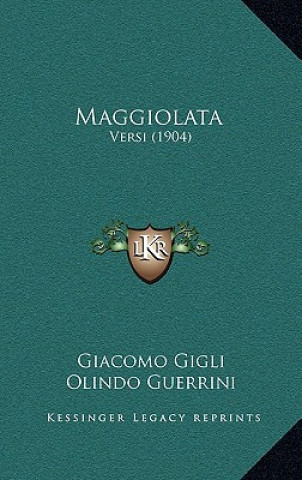 Книга Maggiolata: Versi (1904) Giacomo Gigli