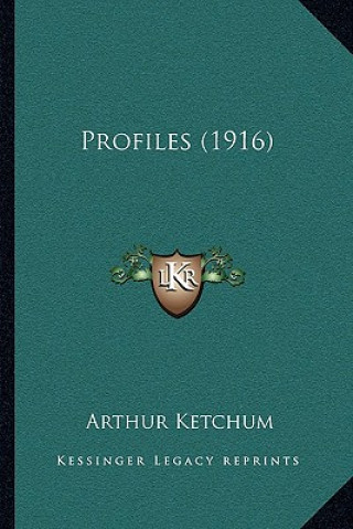 Buch Profiles (1916) Arthur Ketchum