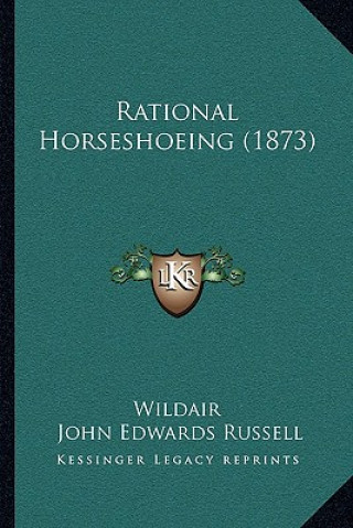 Kniha Rational Horseshoeing (1873) Wildair