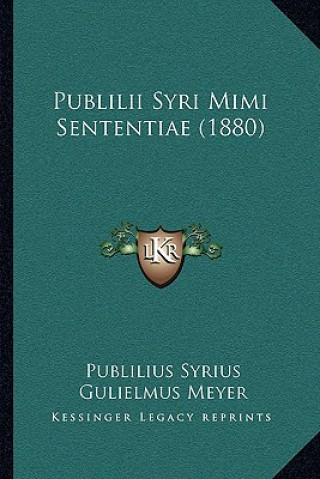 Carte Publilii Syri Mimi Sententiae (1880) Publilius Syrius