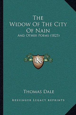 Carte The Widow Of The City Of Nain: And Other Poems (1825) Thomas Dale