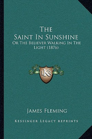 Carte The Saint In Sunshine: Or The Believer Walking In The Light (1876) James Fleming
