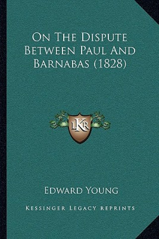 Kniha On The Dispute Between Paul And Barnabas (1828) Edward Young