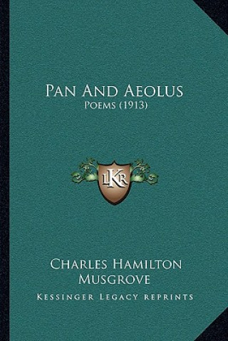 Könyv Pan And Aeolus: Poems (1913) Charles Hamilton Musgrove