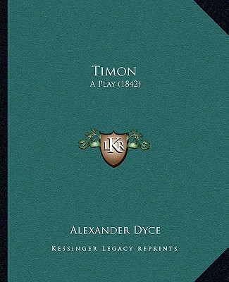 Libro Timon: A Play (1842) Alexander Dyce