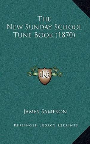 Buch The New Sunday School Tune Book (1870) James Sampson