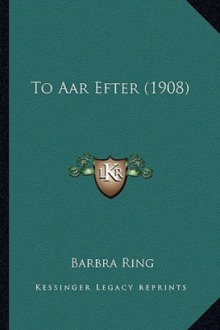 Kniha To Aar Efter (1908) Barbra Ring
