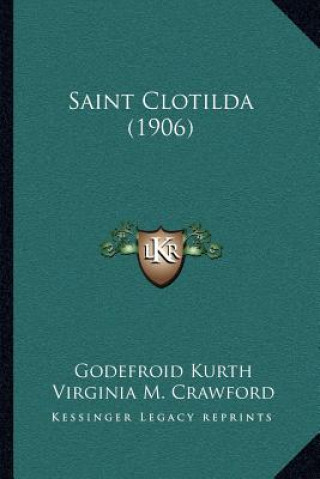 Kniha Saint Clotilda (1906) Godefroid Kurth
