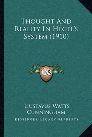 Kniha Thought And Reality In Hegel's System (1910) Gustavus Watts Cunningham