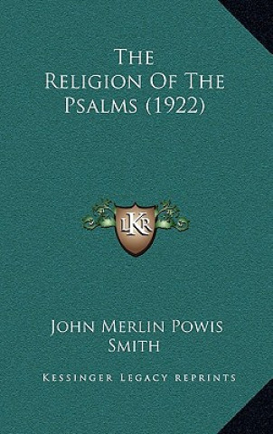 Livre The Religion Of The Psalms (1922) John Merlin Powis Smith