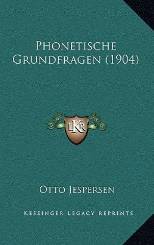 Kniha Phonetische Grundfragen (1904) Otto Jespersen