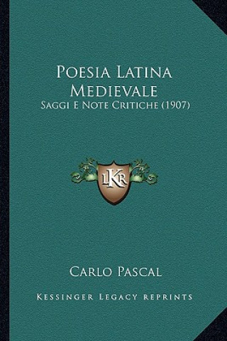 Kniha Poesia Latina Medievale: Saggi E Note Critiche (1907) Carlo Pascal
