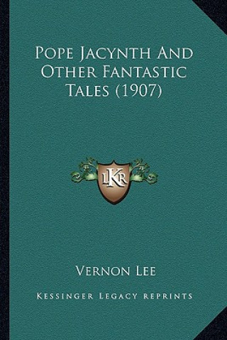 Livro Pope Jacynth And Other Fantastic Tales (1907) Vernon Lee