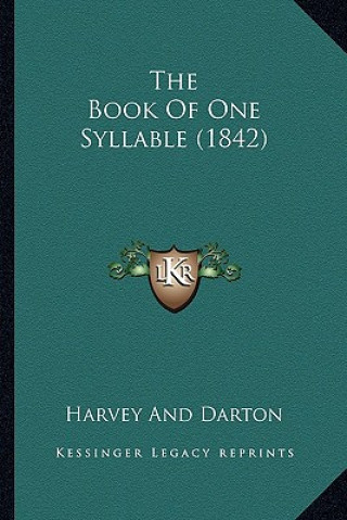 Kniha The Book Of One Syllable (1842) Harvey and Darton