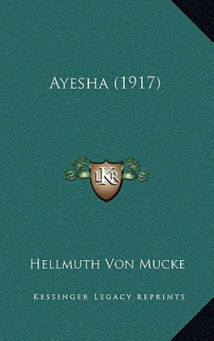 Boek Ayesha (1917) Hellmuth Von Mucke
