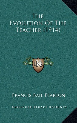 Buch The Evolution Of The Teacher (1914) Francis Bail Pearson