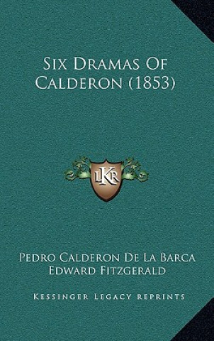 Book Six Dramas Of Calderon (1853) Pedro Calderon de La Barca