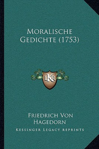 Buch Moralische Gedichte (1753) Friedrich Von Hagedorn