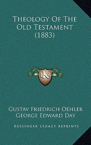 Kniha Theology Of The Old Testament (1883) Gustav Friedrich Oehler