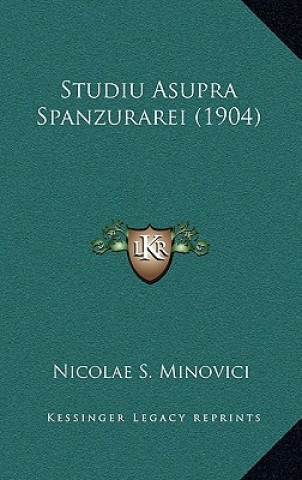 Книга Studiu Asupra Spanzurarei (1904) Nicolae S. Minovici