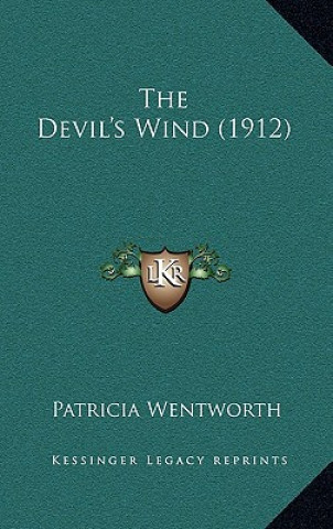 Книга The Devil's Wind (1912) Patricia Wentworth