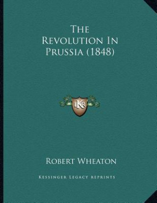Carte The Revolution In Prussia (1848) Robert Wheaton