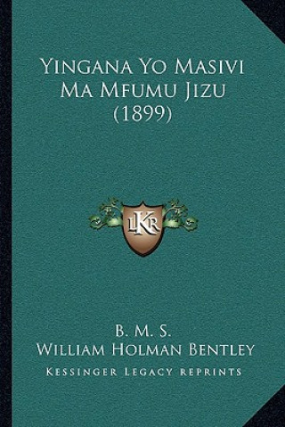 Kniha Yingana Yo Masivi Ma Mfumu Jizu (1899) B. M. S.