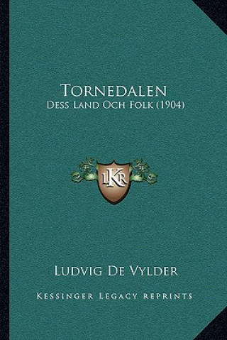 Kniha Tornedalen: Dess Land Och Folk (1904) Ludvig De Vylder