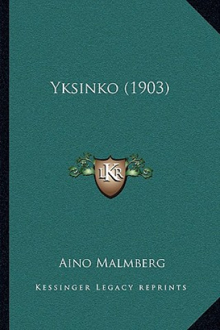 Könyv Yksinko (1903) Aino Malmberg