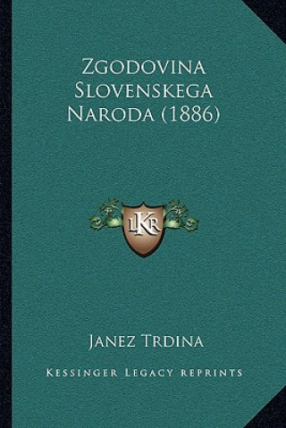 Kniha Zgodovina Slovenskega Naroda (1886) Janez Trdina