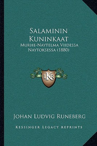 Kniha Salaminin Kuninkaat: Murhe-Naytelma Viidessa Naytoksessa (1880) Johan Ludvig Runeberg