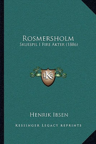 Libro Rosmersholm: Skuespil I Fire Akter (1886) Henrik Johan Ibsen