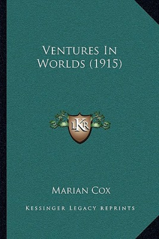Kniha Ventures In Worlds (1915) Marian Cox