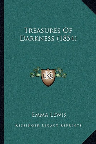 Kniha Treasures Of Darkness (1854) Emma Lewis