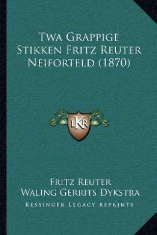 Kniha Twa Grappige Stikken Fritz Reuter Neiforteld (1870) Fritz Reuter